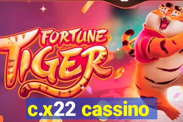 c.x22 cassino